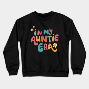 In my Auntie Era Auntie Gifts New Aunt Cool Crewneck Sweatshirt